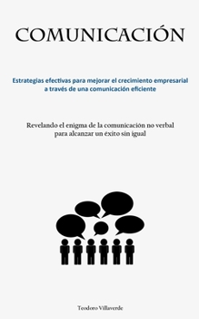 Paperback Comunicación: Estrategias efectivas para mejorar el crecimiento empresarial a través de una comunicación eficiente (Revelando el eni [Spanish] Book