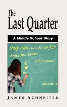 Paperback The Last Quarter: A Middle School Story Book