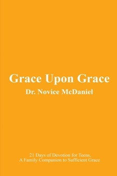 Grace Upon Grace: 21 Days of Devotion for Teens