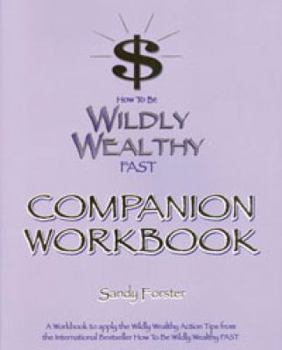 Paperback How to Be Wildly Wealthy FAST Companion Workbook Book