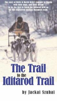 Paperback The Trail to the Iditarod Trail Book