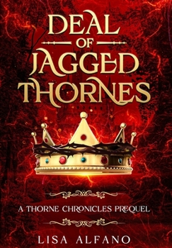 Hardcover Deal of Jagged Thornes: a Thorne Chronicles Prequel Book