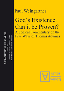 Paperback God´s Existence. Can It Be Proven?: A Logical Commentary on the Five Ways of Thomas Aquinas Book