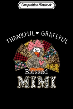 Paperback Composition Notebook: Thankful Grateful Blessed Mimi Turkey Happy Thanksgiving Journal/Notebook Blank Lined Ruled 6x9 100 Pages Book