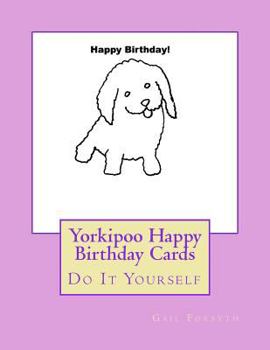 Yorkipoo Happy Birthday Cards: Do It Yourself
