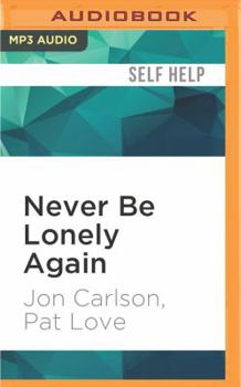 MP3 CD Never Be Lonely Again: The Way Out of Emptiness, Isolation, and a Life Unfulfilled Book