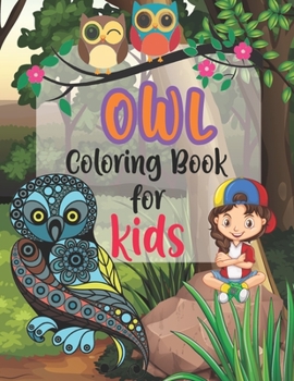 Paperback Owl Coloring Book For Kids: Owl Coloring Book, Awesome Owl Coloring Book, Beautiful Owl Coloring Book, Fun OWL Coloring book, Owl Coloring Book Gi Book