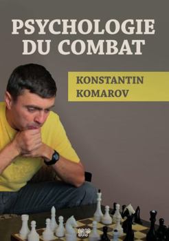 Paperback PSYCHOLOGIE DU COMBAT par Konstantin KOMAROV (French Edition) [French] Book