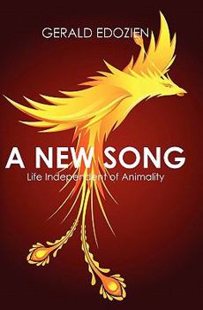 Paperback A New Song: Life Independent of Animality Book