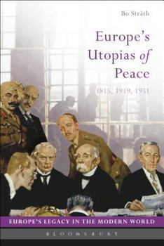 Paperback Europe's Utopias of Peace: 1815, 1919, 1951 Book