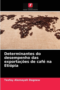Paperback Determinantes do desempenho das exportações de café na Etiópia [Portuguese] Book