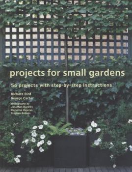 Paperback Projects for Small Gardens: 56 Projects with Step-by-step Instructions Book