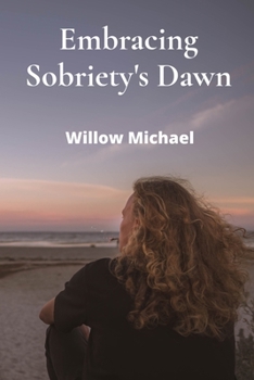 Paperback Embracing Sobriety's Dawn: A Compassionate Approach to Healing and Self-Discovery Book