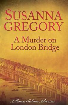 A Murder on London Bridge - Book #5 of the Thomas Chaloner