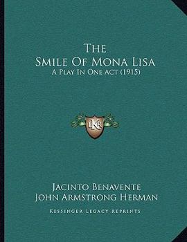 Paperback The Smile Of Mona Lisa: A Play In One Act (1915) Book