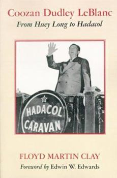 Paperback Coozan Dudley LeBlanc: From Huey Long to Hadacol Book