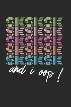 Sksksk And I Oop: Notebook Notizbuch College Liniert Journal Linien A5 120 Seiten I Schulheft I Skizzenbuch I Tagebuch I Internet Meme I Trend I Sk Sk Sk I Girl I Girls I And I Oop