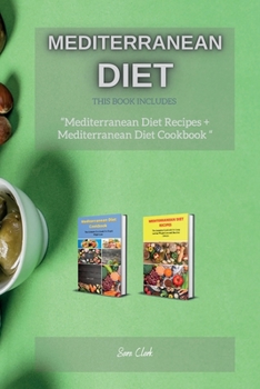 Paperback Mediterranean Diet Recipes: This Book Includes: Mediterranean Diet Recipes + Mediterranean Diet Cookbook Book