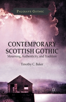 Paperback Contemporary Scottish Gothic: Mourning, Authenticity, and Tradition Book