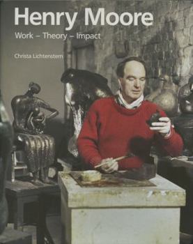 Hardcover Henry Moore: Work - Theory - Impact Book