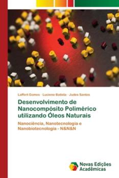 Paperback Desenvolvimento de Nanocompósito Polimérico utilizando Óleos Naturais [Portuguese] Book