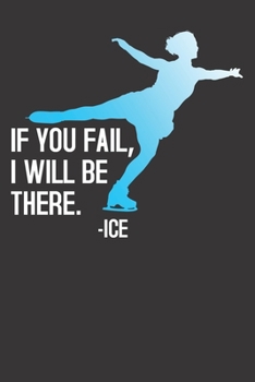 Paperback Notebook: Ice Skating Saying Figure Skater Gift Dot Grid 6x9 120 Pages Book