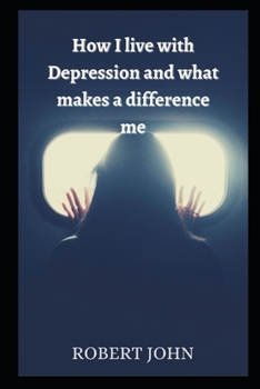 Paperback How I live with Depression and What Makes A Difference Me Book