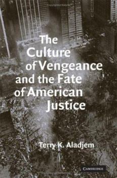 Hardcover The Culture of Vengeance and the Fate of American Justice Book
