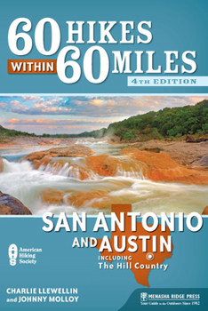 Paperback 60 Hikes Within 60 Miles: San Antonio and Austin: Including the Hill Country Book