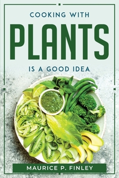 Paperback Cooking with Plants Is a Good Idea Book