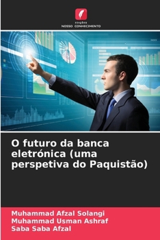 O futuro da banca eletrónica (uma perspetiva do Paquistão) (Portuguese Edition)