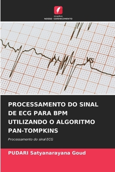 Paperback Processamento Do Sinal de ECG Para Bpm Utilizando O Algoritmo Pan-Tompkins [Portuguese] Book