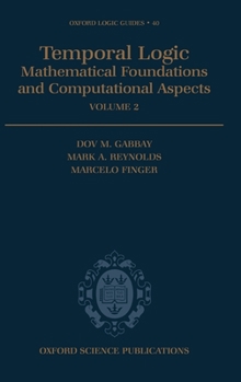 Hardcover Temporal Logic: Mathematical Foundations and Computational Aspectsvolume 2 Book