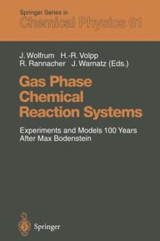 Paperback Gas Phase Chemical Reaction Systems: Experiments and Models 100 Years After Max Bodenstein Proceedings of an International Symposion, Held at the "Int Book