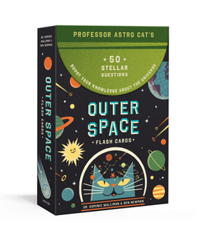 Cards Professor Astro Cat's Outer Space Flash Cards: 50 Stellar Questions to Boost Your Knowledge about the Universe: Card Games Book