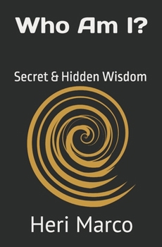Paperback Who Am I?: Secret & Hidden Wisdom Book