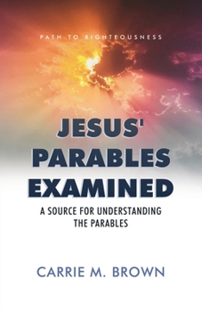 Jesus' Parables Examined: A Source for Understanding the Parables