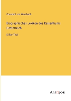 Paperback Biographisches Lexikon des Kaiserthums Oesterreich: Eilfter Theil [German] Book