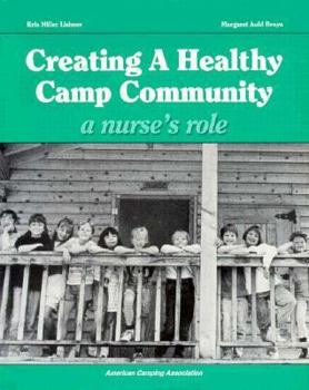 Paperback Creating a Healthy Camp Community: A Nurse's Role Book