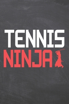 Tennis Ninja: Tennis Notebook, Planner or Journal | Size 6 x 9 | 110 White Dot Grid Pages | Office Equipment, Supplies |Funny Tennis Gift Idea for Christmas or Birthday