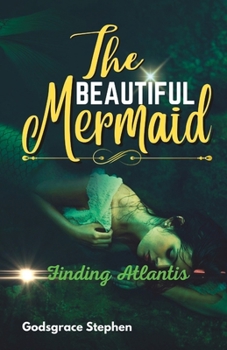 Paperback The Beautiful Mermaid: Finding Atlantis Book