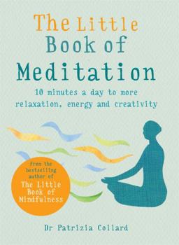 Paperback The Little Book of Meditation: 10 Minutes a Day to More Relaxation, Energy and Creativity Book