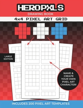 Paperback Pixel Art Drawing Book: 4x4 Pixel Art Grid Templates To Create Your Own Pixel Characters Book