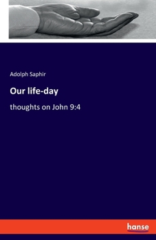 Paperback Our life-day: thoughts on John 9:4 Book