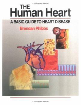 Paperback The Human Heart: A Basic Guide to Heart Disease Book