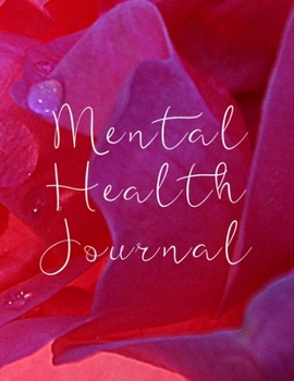 Paperback Mental Health Journal: 8 Week Journal for Anxiety Management Therapy Notebook with Gratitude Pages For Women Men Teens Book