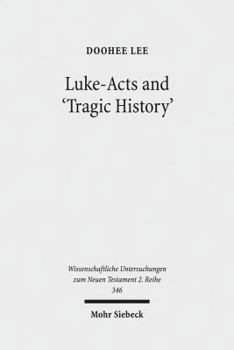 Paperback Luke-Acts and 'Tragic History': Communicating Gospel with the World Book