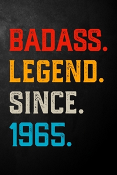 Badass Legend Since 1965: Vintage Blank Lined Journal / Notebook / Diary / Unique Birthday Card Alternative / Appreciation Gift For Someone Born In 1965 ( 6 x 9 - 120 Pages )