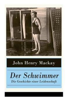 Paperback Der Schwimmer - Die Geschichte einer Leidenschaft: Einer der ersten literarischen Sport Romane Book