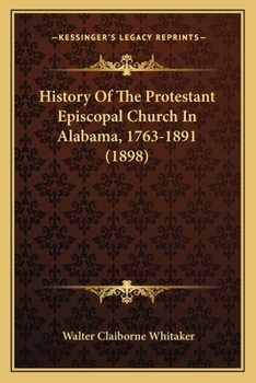 History of the Protestant Episcopal Church in Alabama, 1763-1891